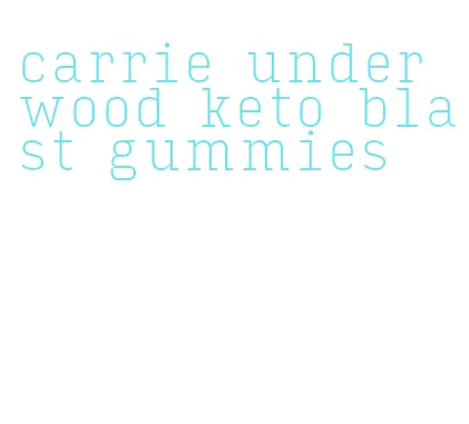 carrie underwood keto blast gummies