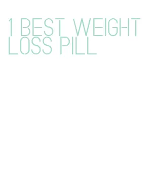 1 best weight loss pill