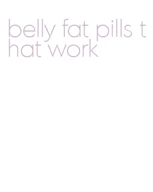 belly fat pills that work