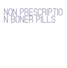 non prescription boner pills