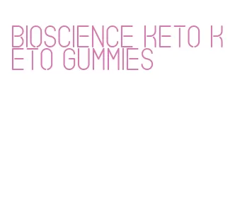 bioscience keto keto gummies
