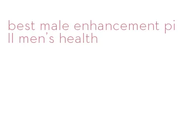 best male enhancement pill men's health