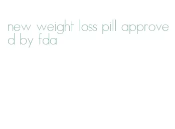 new weight loss pill approved by fda