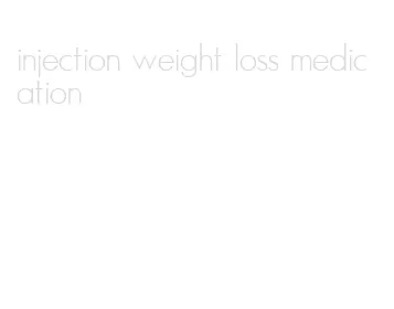 injection weight loss medication