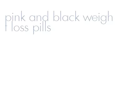 pink and black weight loss pills