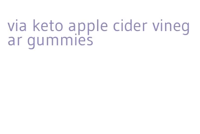 via keto apple cider vinegar gummies