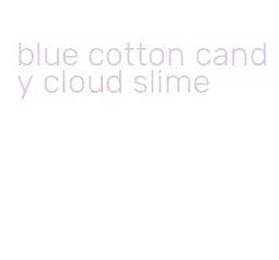 blue cotton candy cloud slime