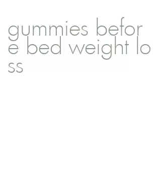 gummies before bed weight loss