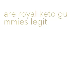 are royal keto gummies legit