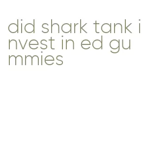 did shark tank invest in ed gummies