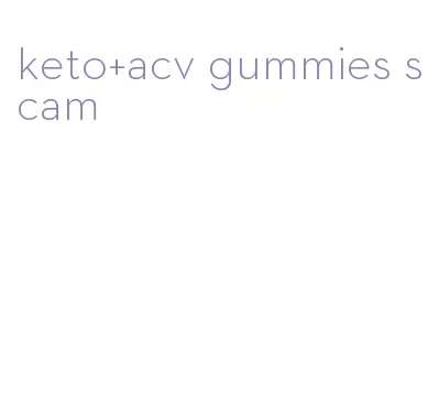 keto+acv gummies scam