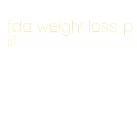 fda weight loss pill