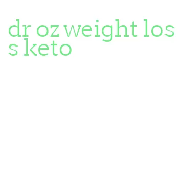 dr oz weight loss keto