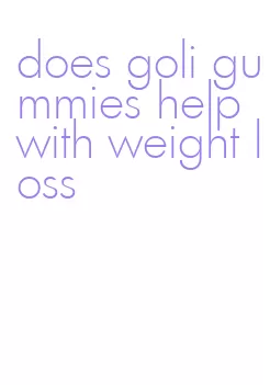 does goli gummies help with weight loss