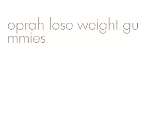 oprah lose weight gummies