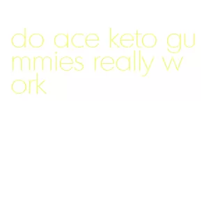 do ace keto gummies really work