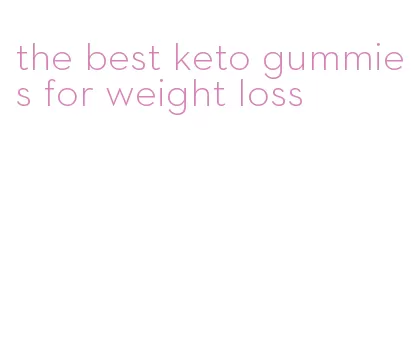 the best keto gummies for weight loss