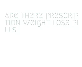 are there prescription weight loss pills