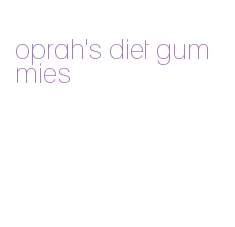 oprah's diet gummies
