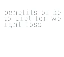 benefits of keto diet for weight loss