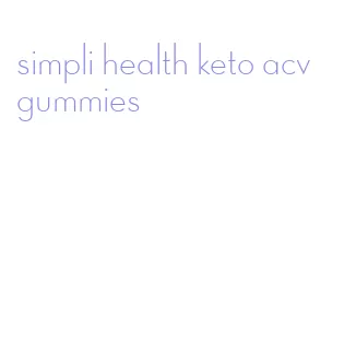 simpli health keto acv gummies