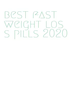 best fast weight loss pills 2020