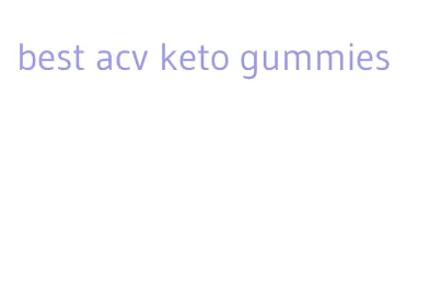 best acv keto gummies