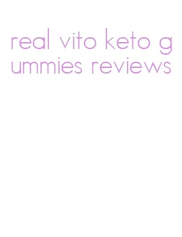 real vito keto gummies reviews