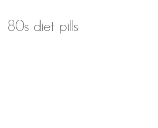 80s diet pills