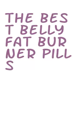 the best belly fat burner pills