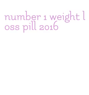 number 1 weight loss pill 2016