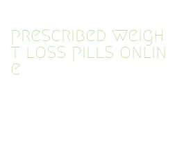 prescribed weight loss pills online