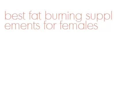 best fat burning supplements for females