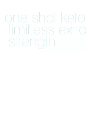 one shot keto limitless extra strength