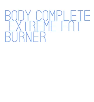 body complete extreme fat burner