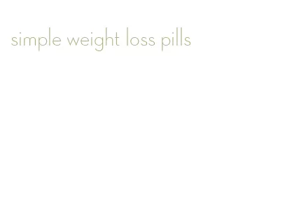 simple weight loss pills