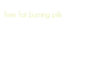 free fat burning pills