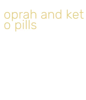 oprah and keto pills